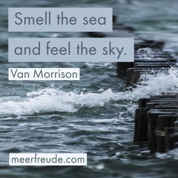 Smell the sea and feel the sky